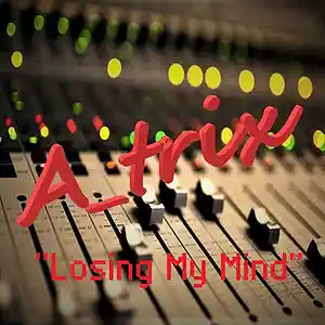 Picture for song 'Loosing My Mind' by artist 'Atrix-Beats'