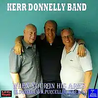 Picture for song 'When you're in his Arms (Donnelly Purcell Holland' by artist 'Kerr Donnelly Band'