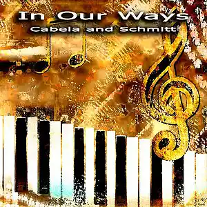Picture for song 'IN OUR WAYS' by artist 'Cabela and Schmitt'