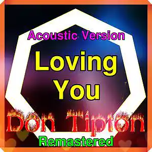 Picture for song 'Loving You (Acoustic)_Remastered' by artist 'Don Tipton'