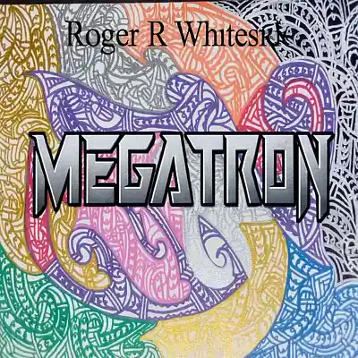 Picture for song 'Megatron (SC version)' by artist 'Roger R Whiteside'