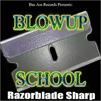 Picture for song 'RAZOR BLADE SHARP' by artist 'BLOWUP SCHOOL'