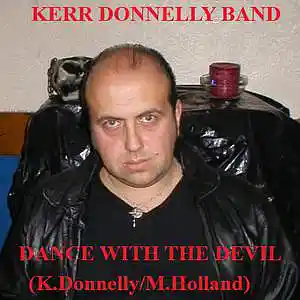 Picture for song 'Dance With the Devil(K.Donnelly M.Holland)' by artist 'Kerr Donnelly Band'