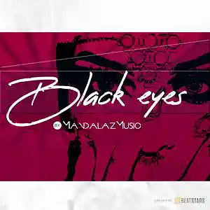 Picture for song 'Black Eyes' by artist 'MandalazMusic'