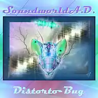 Picture for song 'Distorto-Bug' by artist 'SoundworldA.D.'