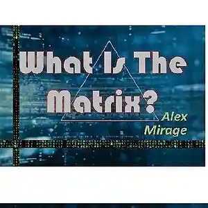 Picture for song 'What Is The Matrix' by artist 'Alex Mirage'