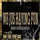 Picture for song '14. We Jus Having Fun Instrumental' by artist 'BNE THE EMPIRE'