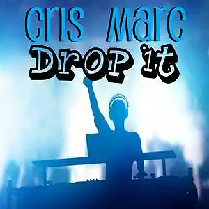 Picture for song 'Drop It' by artist 'Cris Marc'
