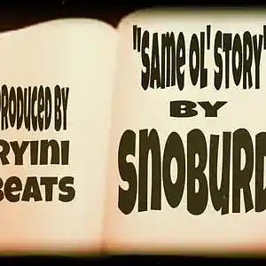 Picture for song 'SAME OL' STORY BY SNOBURD produced by Ryini Beats' by artist 'SNOBURD'