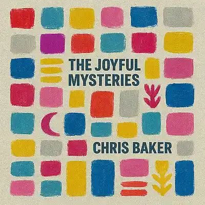 Picture for song 'The Joyful Mysteries' by artist 'Chris Baker'