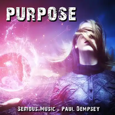 Picture for song 'Purpose feat. Paul Dempsey' by artist 'Serious-Music (Germany)'