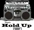 Picture for song 'Hold Up' by artist 'Chop DOZ'