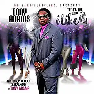 Picture for song 'That's the way I LIKE IT by Tony Adams' by artist 'Tony Adams'