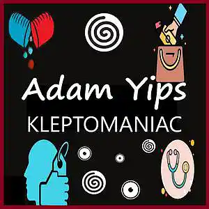 Picture for song 'Kleptomaniac' by artist 'Adam Yips'