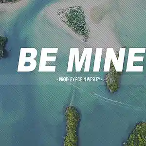 Picture for song 'Be Mine' by artist 'Robin Wesley'