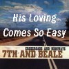Picture for song 'His Loving Comes So Easy' by artist '7th And Beale'