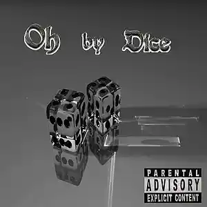 Picture for song 'oH' by artist 'DiCE-aka-The-Diggity-D'