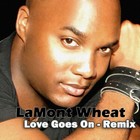 Picture for song 'Love Goes On - Club Mix' by artist 'LaMont Wheat'