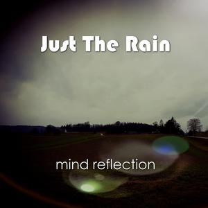 Picture for song 'Just the Rain' by artist 'Mind Reflection'