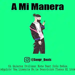 Picture for song 'A Mi Manera' by artist 'Songr Beats'