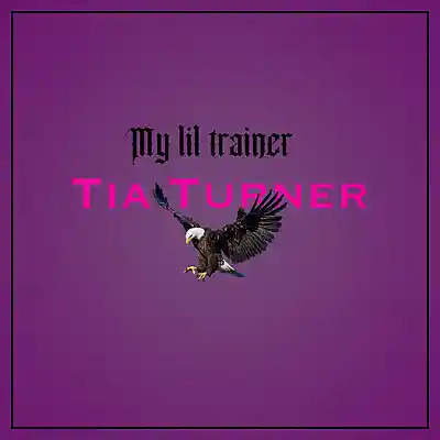 Picture for song 'My lil trainer' by artist 'Tia Turner'