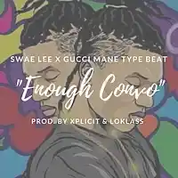 Picture for song 'Swae Lee X Gucci Mane Type Beat//Enough Convo' by artist 'Xplicit Productions'