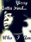 Picture for song 'Gotta Find' by artist 'Yizzy THAKIDD Prince AKA one half of Swagg A Lot Generalz'