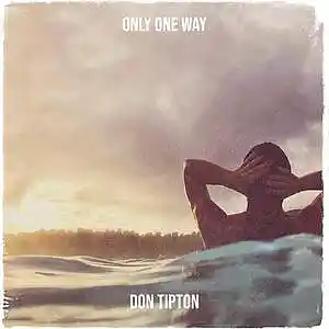 Picture for song 'Only One Way (Live)' by artist 'Don Tipton'