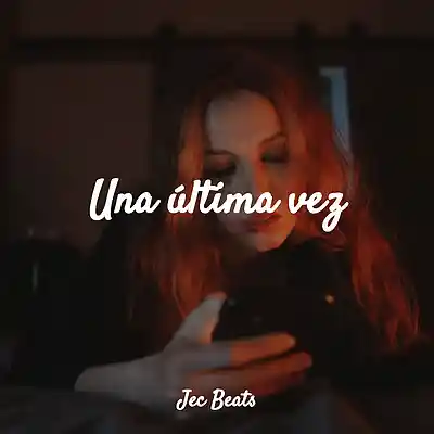 Picture for song 'Una ultima vez' by artist 'Jec Beats'