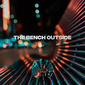 Picture for song 'The Bench Outside' by artist 'LUMINOUS PRODUCTION'