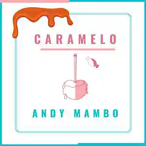 Picture for song 'Caramelo X Andy Mambo (Dembow)' by artist 'Andy mambo'