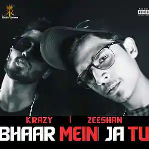 Picture for song 'Bhaar Mein Ja Tu - Zee Shan Feat Krazy' by artist 'Khan Records'