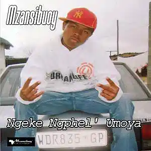 Picture for song 'Ngeke Ngphel' umoya' by artist 'Mzansibuoy'