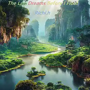 Picture for song 'The Last Dreams Before I Float' by artist 'Richi.h.'