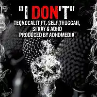Picture for song 'I Don't' by artist 'Teqnocalit'