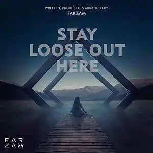 Picture for song 'Stay Loose Out Here' by artist 'FARZAM'