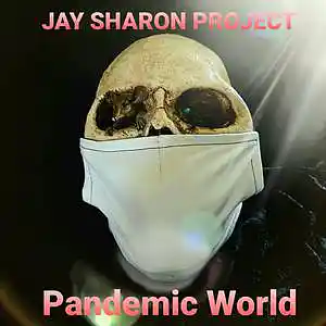 Picture for song 'Pandemic World' by artist 'Jay Sharon Project'