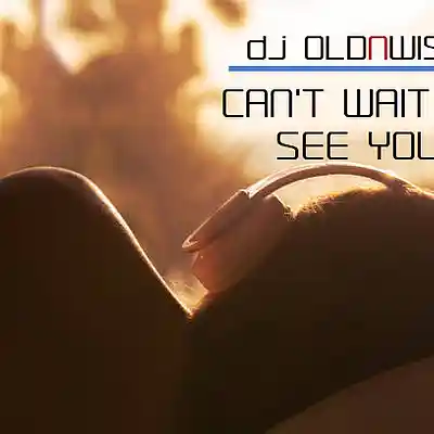 Picture for song 'Dj ONW - Can't Wait to See You' by artist 'Dj ONW'