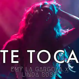 Picture for song 'Te Toca (feat. Linda Rose)' by artist 'Emy La Gargola'