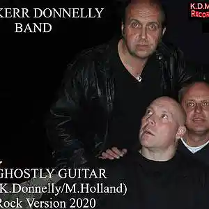 Picture for song 'Ghostly Guitar (K.Donnelly/ M.Holland) Rock Versio' by artist 'Kerr Donnelly Band'