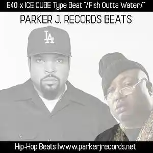 Picture for song 'E40 x Ice Cube Type Beat - "/Fish Outta Water/" -' by artist 'Parker J. Records Beats'