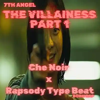 Picture for song 'the Villainess: part1- Rapsody x Che Noir x Doechi' by artist '7th Angel'