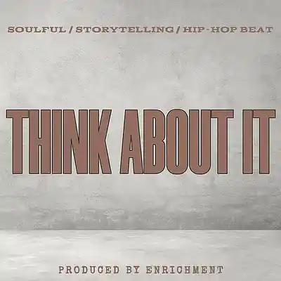 Picture for song 'Think About It (Soulful/Storytelling/Hip-Hop Beat)' by artist 'Enrichment'