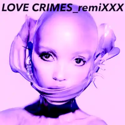 Picture for song 'Love Crimes_remiXXX' by artist 'OPRAH'