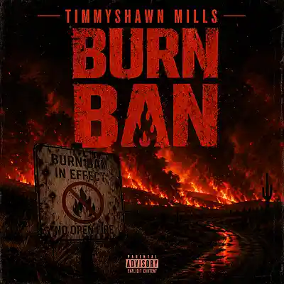 Picture for song 'burn-ban' by artist 'Timmy Shawn Mills'
