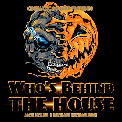 Picture for song 'Who's Behind The House (Jack House)' by artist 'Cinematic Sounds'