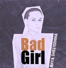 Picture for song 'Bad Girl' by artist 'Anya Shesternina'