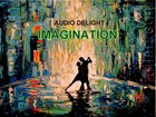 Picture for song 'Imagination.mp3' by artist 'AUDIO DELIGHT ( FOR ULTRA VIRES )'