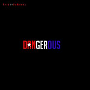 Picture for song 'PrinceDeManos-Dangerous (Preview Song)' by artist 'DjMano'