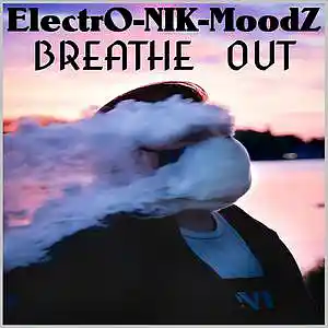 Picture for song 'Breathe Out (Remastered Mix)' by artist 'ElectrO-NIK-MoodZ'